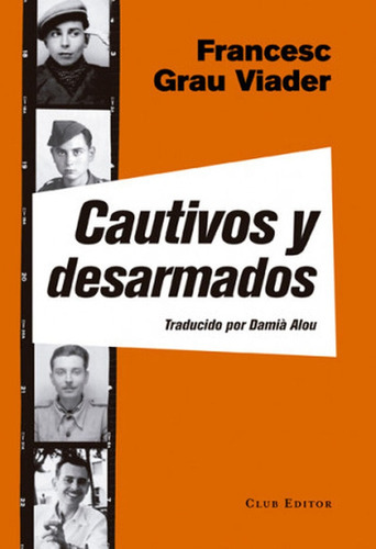 Cautivos Y Desarmados - Francesc Grau Viader, De Francesc Grau Viader. Editorial Club Editor, Tapa Blanda En Español