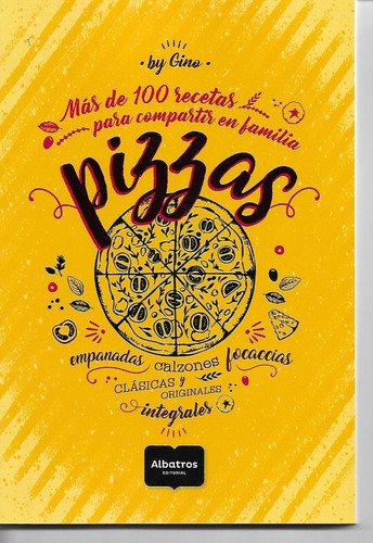 Libro: Pizzas Mas De 100 Recetas Para Compartir En Flia