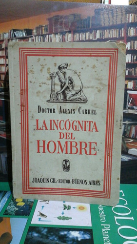 Antropología - La Incógnita Del Hombre - Alexis Carrel 