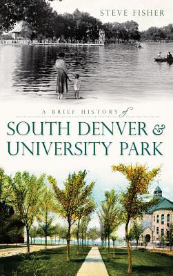 Libro A Brief History Of South Denver & University Park -...