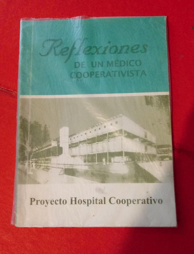 Reflexiones De Un Medico Cooperativista Hospital Cooperativo