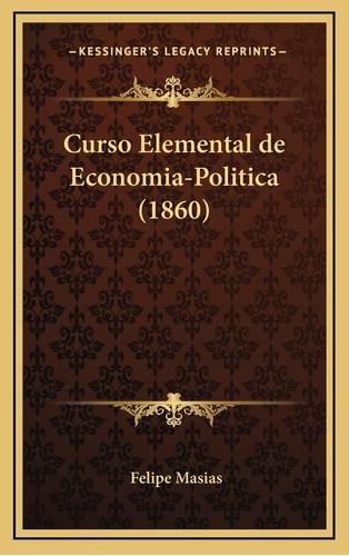 Libro Curso Elemental De Economia-politica (1860) (span Lbm3