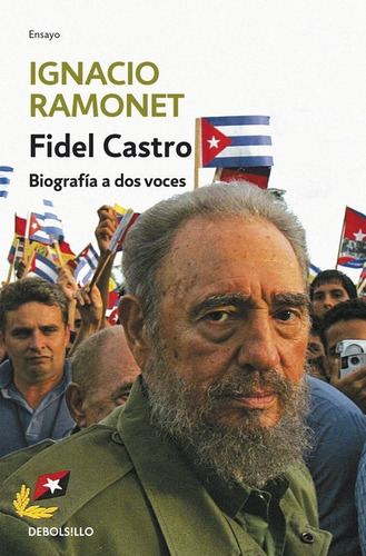 Fidel Castro. Biografía A Dos Voces - Ignacio Ramonet