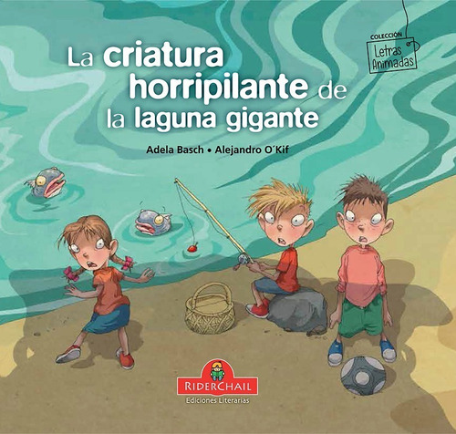 La Criatura Horripilante De La Laguna Gigante - Letras Anima