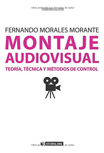 Libro Montaje Audiovisual. Teoria Tecnica Y Metod  De Morale