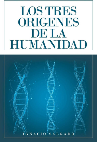 Libro: Los Tres Origenes De La Humanidad (spanish Edition)