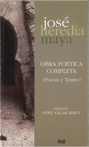 Obra Poetica Completa Jose Heredia Maya - Heredia Maya,jose
