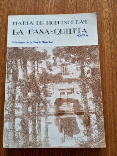 Libro. La Casa Quinta. Novela. María De Montserrat.