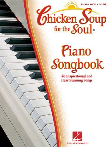 Chicken Soup For The Soul Piano Songbook 40 Inspirational An