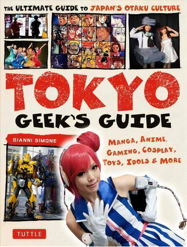 Tokyo Geek's Guide, De Gianni Simone. Editorial Tuttle Shokai Inc, Tapa Blanda En Inglés
