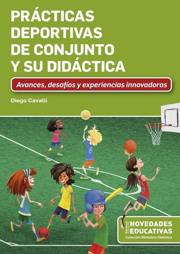 Prácticas Deportivas De Conjunto Y Su Didáctica - Diego Cava