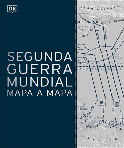 Dk Enciclopedia 2º Guerra Mundial Mapa A Mapa