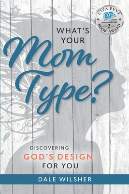 Libro What's Your Mom Type?: Discovering God's Design For...