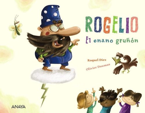 Libro: Rogelio El Enano Gruñón. Diez Real, Raquel. Anaya