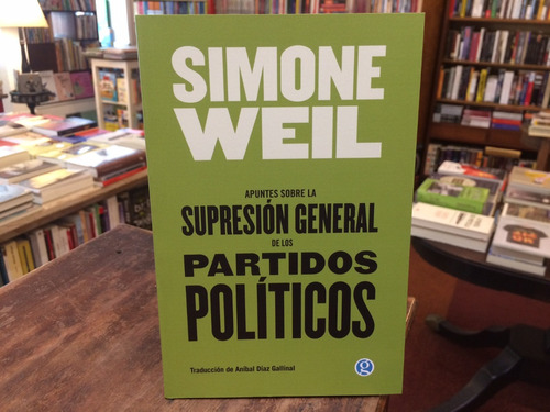 Supresión General De Los Partidos Políticos - Simone Weil