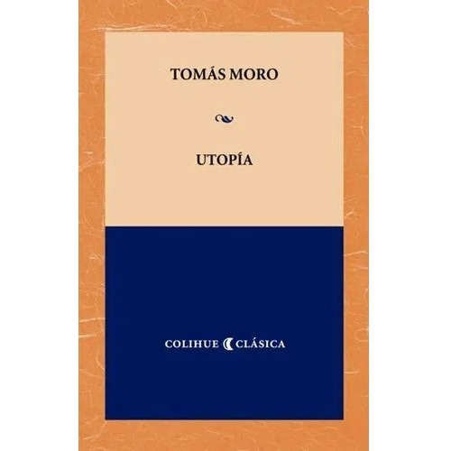 Tomas Moro - Utopia - Colihue