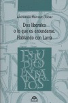 Libro Dos Liberales O Lo Que Es Entenderse Hablando Con L...