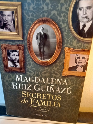 Secretos De Familia Magdalena Ruiz Guiñazu Sudamericana 