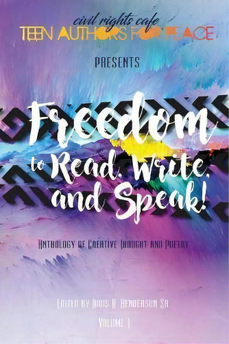 Civil Rights Cafe Teen Authors For Peace : Freedom To Read, Write And Speak(full Color Version), De Teen Authors For Peace. Editorial Createspace Independent Publishing Platform, Tapa Blanda En Inglés