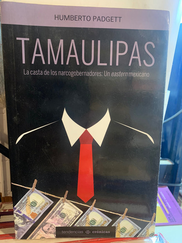 Tamaulipas La Casta De Narcogobernadores Un Eastern Mexicano (Usado)