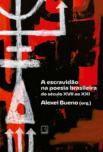 Libro Escravidao Na Poesia Brasileira: Do Sec Xvii A Xxi De