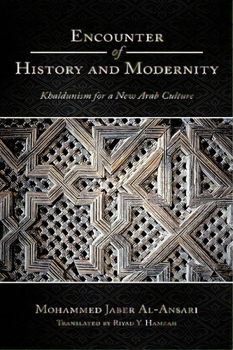 Encounter Of History And Modernity: Khaldunism For A New Arab Culture, De Al-ansari, Mohammed Jaber. Editorial Authorhouse, Tapa Blanda En Inglés