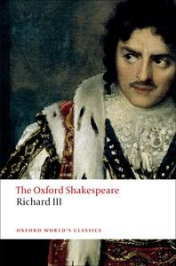 The Tragedy Of King Richard Iii: The Oxford Shakespeare -...