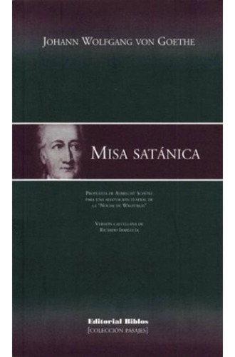 Misa Satanica - Johann Wolgang Goethe, De Johann Wolgang Goethe. Editorial Biblos En Español