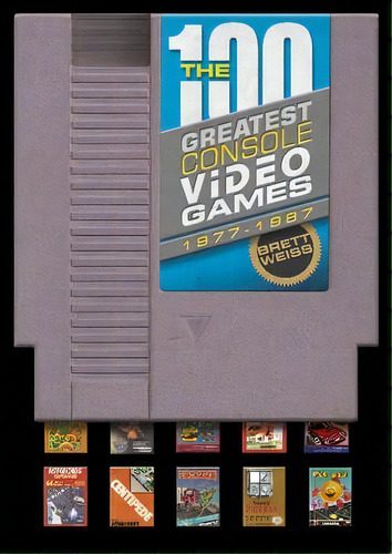 The 100 Greatest Console Video Games, De Brett Weiss. Editorial Schiffer Publishing Ltd, Tapa Dura En Inglés