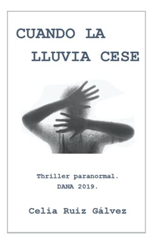 Cuando La Lluvia Cese: Thriller Paranormal. Dana 2019. (span