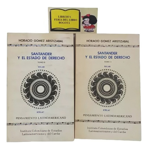 Santander Y El Estado De Derecho - Horacio Gómez - 2 Tomos 