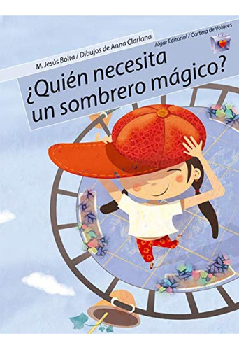 Ãâ¿quiãâ©n Necesita Un Sombrero Mãâ¡gico?, De Bolta Bronchu, Mª Jesús. Editorial Algar Editorial, Tapa Blanda En Español