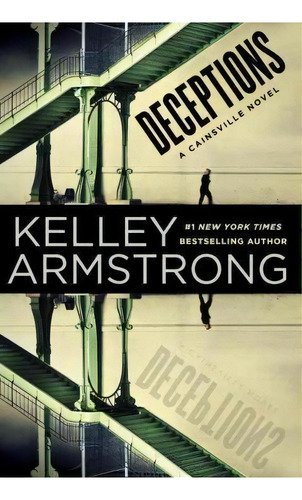 Deceptions: A Cainsville Vel, De Kelley Armstrong. Cainsville, Vol. 1. Editorial Dutton Books, Tapa Blanda En Inglés