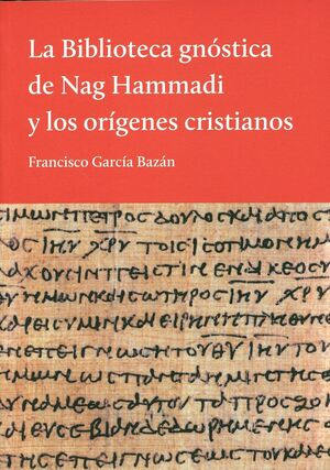 Libro La Biblioteca Gnóstica De Nag Hammadi Y Los Orígenes
