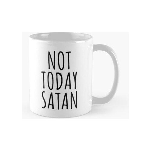 Taza Hoy No Satanás Calidad Premium