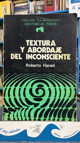 Roberto Harari Textura Y Abordaje Del Inconsciente