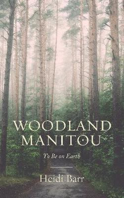 Woodland Manitou - Heidi Barr