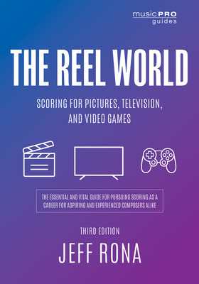 Libro The Reel World: Scoring For Pictures, Television, A...