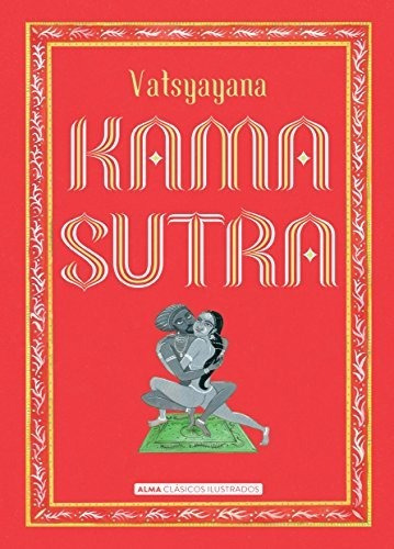Libro Kamasutra - Clasicos Ilustrados - Vatsyayana, Mallana