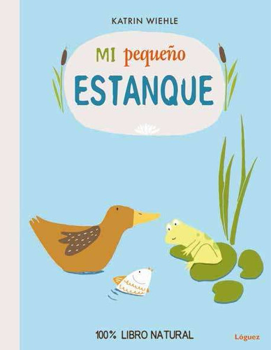 Mi Pequeãâ±o Estanque, De Wiehle, Katrin. Editorial Lóguez Ediciones, Tapa Dura En Español
