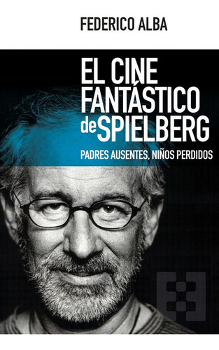 El Cine Fantástico De Spielberg