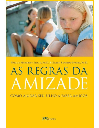 As Regras Da Amizade Como Ajudar Seu Filho A Fazer Amigos