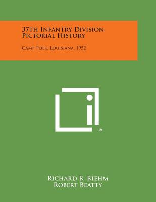 Libro 37th Infantry Division, Pictorial History: Camp Pol...