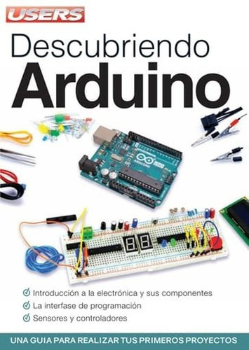 Descubriendo Arduino - Claudio A. Peña Millahual, De Claudio A. Peña Millahual. Editorial Redusers En Español