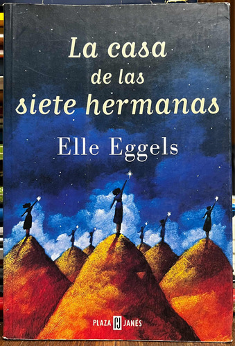 La Casa De Las Siete Hermanas - Elle Eggels