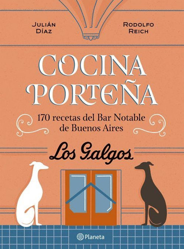 Cocina Porteña. 170 Recetas Del Bar Notable De Buenos Aires