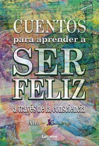 Libro: Cuentos Para Aprender A Ser Feliz A Través De La Cons