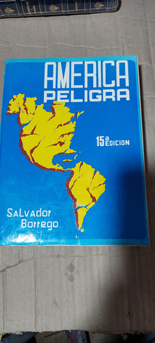 America Peligra , Salvador Borrego , Año 1987 , 600 Paginas