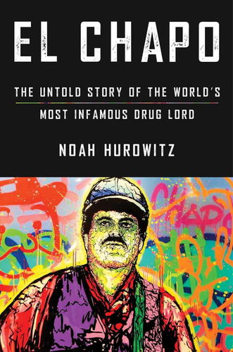 Libro: El Chapo: The Untold Story Of The Worldøs Most Drug