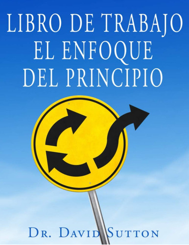 Libro: Libro De Trabajo El Enfoque Del Principio (spanish Ed